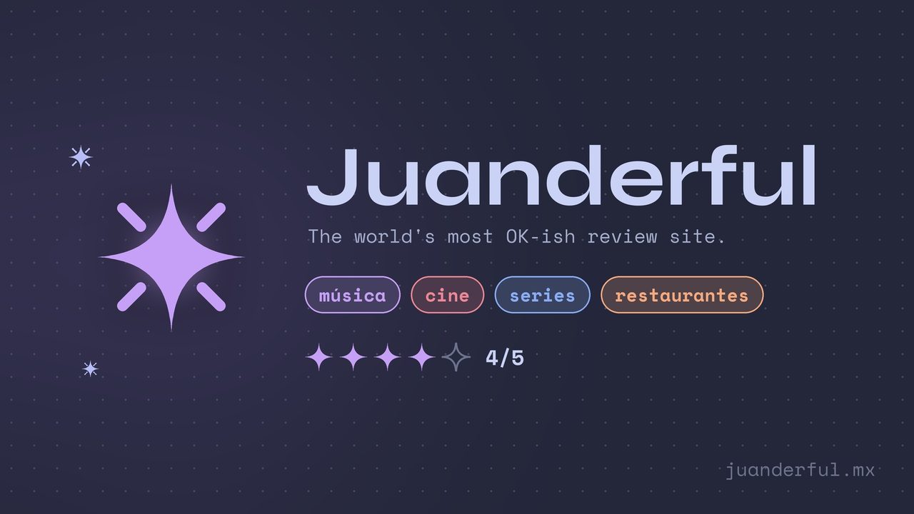 Juanderful banner: the mauve sparkle logo and wordmark, tags for music, movies, TV and restaurants, and a 4/5 rating.